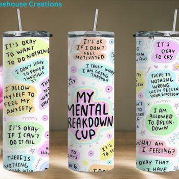 My Mental Breakdown Cup